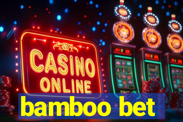 bamboo bet